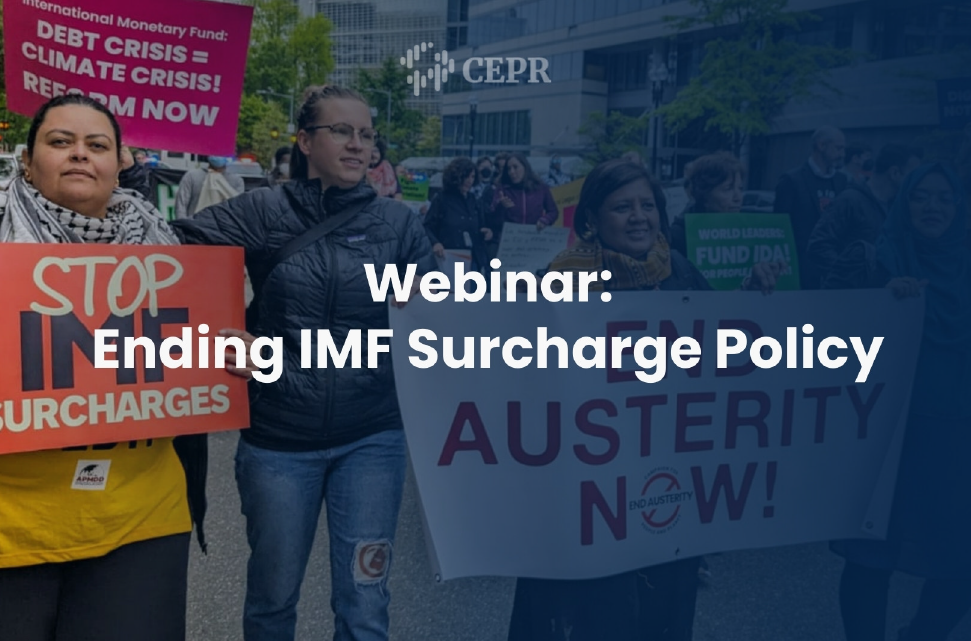 Protesters at a demonstration hold signs with messages such as "STOP IMF SURCHARGES," "DEBT CRISIS = CLIMATE CRISIS!," and "AUSTERITY NOW!" The image features a webinar announcement titled "Ending IMF Surcharge Policy" from CEPR.